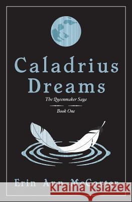 Caladrius Dreams Erin Ann McCarter 9780997799811 Sunlit Publishing