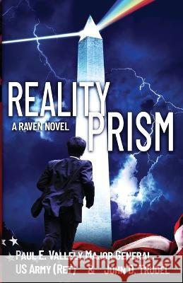 Reality Prism: A Raven Novel Paul E Vallely John D Trudel  9780997805208 Trudel Group