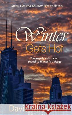 Winter Gets Hot David M. Hamlin 9780997806274