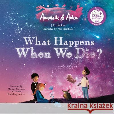 Annabelle & Aiden: What Happens When We Die? Joseph Becker 9780997806663