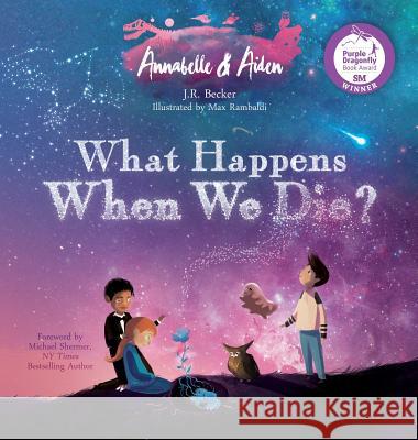 Annabelle & Aiden: What Happens When We Die? Joseph Becker 9780997806670