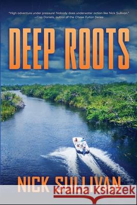 Deep Roots Nick Sullivan 9780997813258 Wild Yonder Press