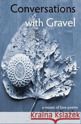 Conversations with Gravel Sarah Thursday 9780997815573 Sadie Girl Press