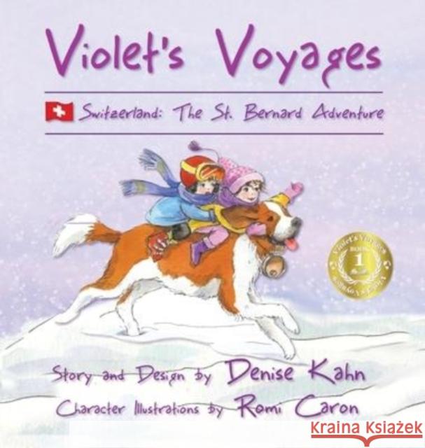 Violet's Voyages: Switzerland: The St. Bernard Adventure Denise Kahn 9780997823127 4agapi