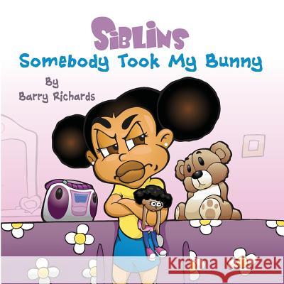Siblins - Somebody Took My Bunny Barry Richards Barry Richards Barry Richards 9780997830729