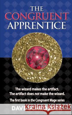 The Congruent Apprentice Dave Schroeder 9780997831924