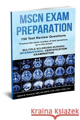 MSCN Exam Preparation: 150 Test Review Questions Yansaneh Mscn, Adama B. 9780997836110 Elitecare Group, Inc