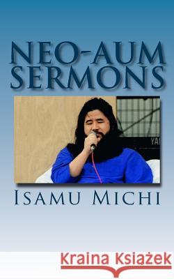 Neo-Aum Sermons Isamu Michi 9780997836356 Martinet Press