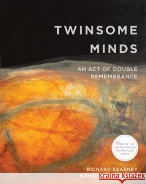 Twinsome Minds: An Act of Double Remembrance Rich Kearney Sheila Gallagher 9780997837452 Cork University Press