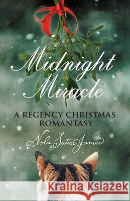 Midnight Miracle: A Regency Christmas Romantasy Nola Sain 9780997842869 Pinfeather Press