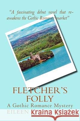 Fletcher's Folly: A Gothic Romance Mystery Eileen Lizzie Wells 9780997848137 Queen Victoria Press