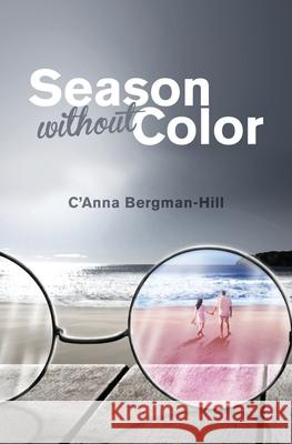 Season Without Color C'Anna Bergman-Hill 9780997850055 Independently Published