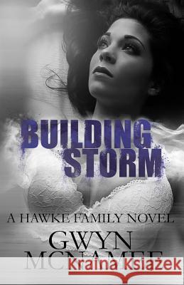Building Storm: (a Hawke Family Novel) Gwyn McNamee 9780997859478