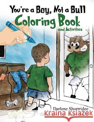 You're a Boy, Not a Bull Coloring Book Darlene Shortridge Jason Webb 9780997860924 Wide Awake Books