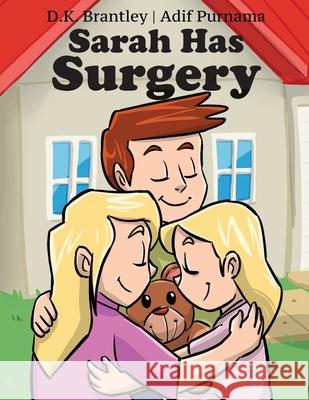 Sarah Has Surgery D. K. Brantley Ad Purnama 9780997861150 Sir Brody Books