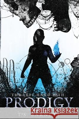 The Left-Hand Path: Prodigy T. S. Barnett Randi Gingerich J. Caleb Clark 9780997861525 Corvid House