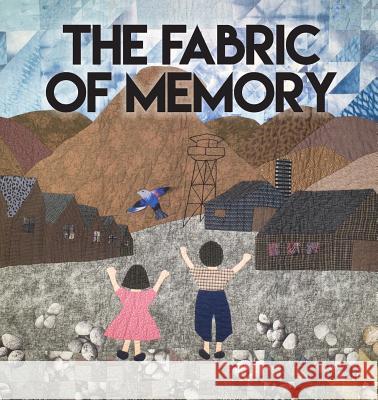 The Fabric of Memory Heart Mountain Wyoming Foundation 9780997863208