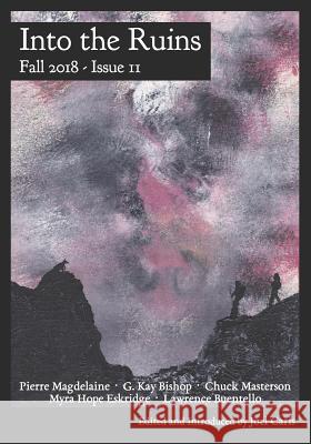 Into the Ruins: Fall 2018 Lawrence Buentello Chuck Masterson G. Kay Bishop 9780997865691 Figuration Press