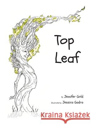 Top Leaf Jennifer Gold Jessica Gadra 9780997874136 Buffalo Arts Publishing