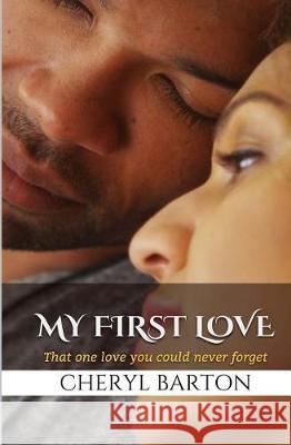 My First Love Cheryl Barton 9780997877960 Crbarton Productions, LLC