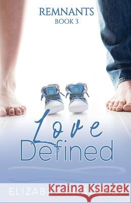 Love Defined Elizabeth Maddrey 9780997883121