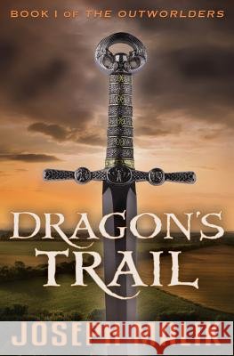 Dragon's Trail Joseph Malik 9780997887556