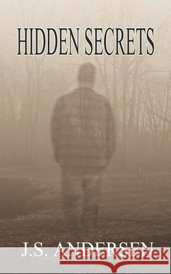 Hidden Secrets J. S. Andersen 9780997890426 Idea Creations Press