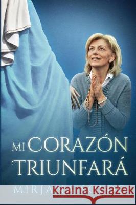 Mi Corazón Triunfará Soldo, Mirjana 9780997890631