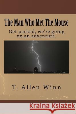 The Man Who Met The Mouse Winn, T. Allen 9780997890914 Buttermilk Books