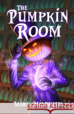 The Pumpkin Room Mark Milbrath 9780997895438 Nightforest Press