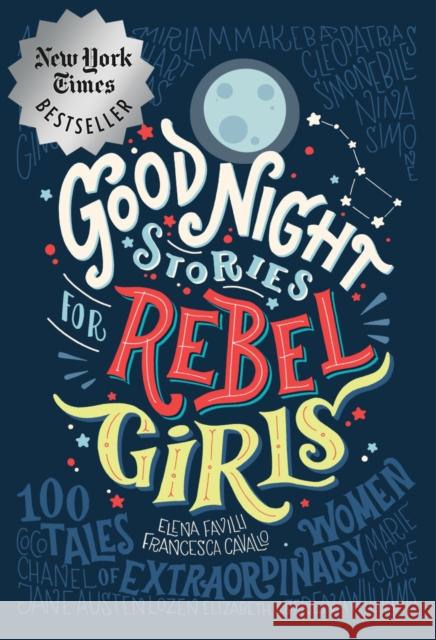 Good Night Stories for Rebel Girls: 100 Tales of Extraordinary Women Favilli, Elena 9780997895810 Rebel Girls Inc