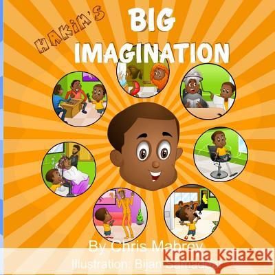 Hakim's Big Imagination Chris Mabrey 9780997904215 Chris Mabrey
