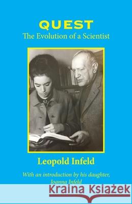 Quest: The Evolution of a Scientist Leopold Infeld 9780997904765 Energy World Press