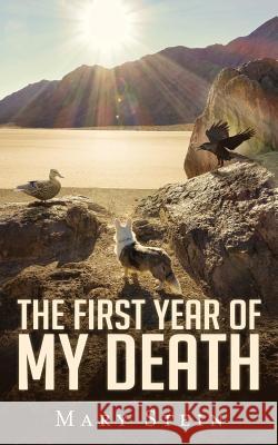 The First Year of My Death Mary H. Stein 9780997908329