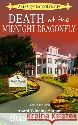 Death at the Midnight Dragonfly: A Lily Gayle Lambert Mystery Boles, Susan 9780997909357