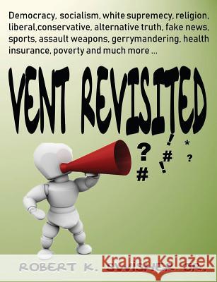 Vent Revisited: the second ever reader participation book Swisher, Robert K., Jr. 9780997909623 Open Talon Press