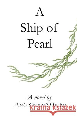 A Ship of Pearl Adela Crandell Durkee 9780997912418 Black Tortoise Press