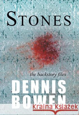 Stones Dennis Bowen 9780997914757 Dennis Bowen