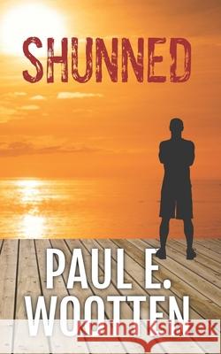 Shunned Paul E. Wootten 9780997915709