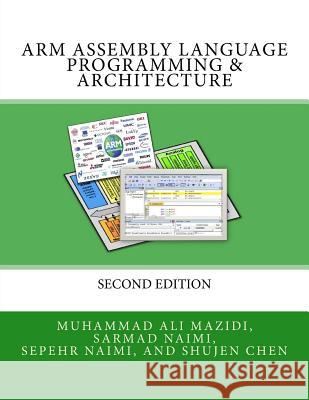 Arm Assembly Language Programming & Architecture Muhammad Ali Mazidi Sarmad Naimi Sepehr Naimi 9780997925906 