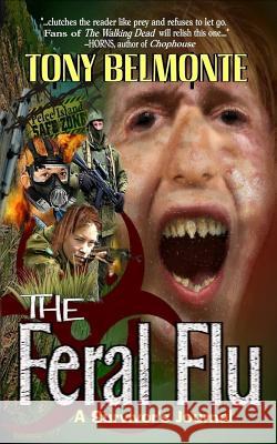 The Feral Flu Tony Belmonte 9780997927696