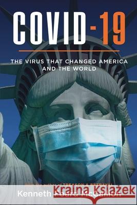 COVID-19 The Virus that changed America and the World McCallion, Kenneth Foard 9780997929287 Bryant Park Press, Inc.