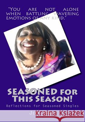 SEASONED for This Season!: Reflections for Seasoned Singles Jeri Darby 9780997939910