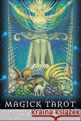 Magick Tarot: A Journey of Self-Realization Magick Altman 9780997941609 Not Avail