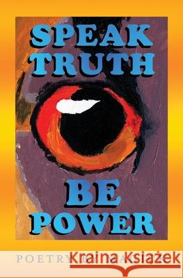 Speak Truth Be Power Magick Altman 9780997941616 Magickal Times Books