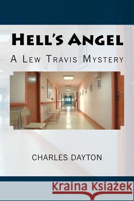 Hell's Angel: A Lew Travis Mystery Charles Dayton 9780997946727