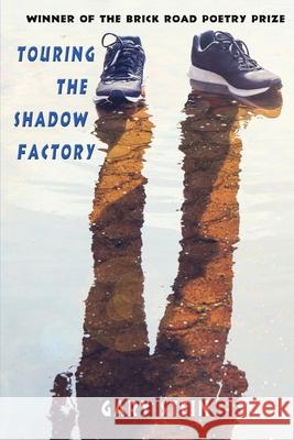 Touring the Shadow Factory Gary Stein 9780997955989