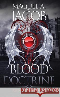 Blood Doctrine: Re-Education is in Order Jacob, Maquel a. 9780997956412