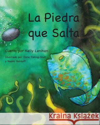 La Piedra Que Salta Kelly Lenihan, Oona Risling-Sholl, Naomi Bardoff 9780997957860