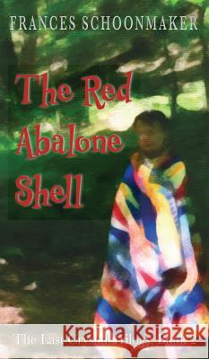 The Red Abalone Shell Frances Schoonmaker 9780997960785